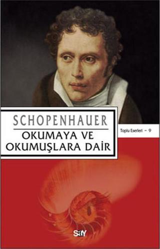 Okumaya ve Okumuşlara Dair - Schopenhauer  - Say Yayınları