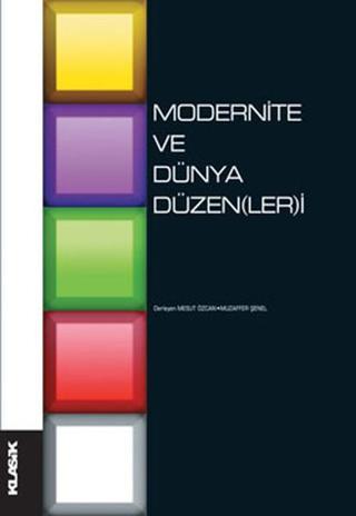Moderite ve Dünya Düzenleri Mesut Özcan Klasik Yayınları