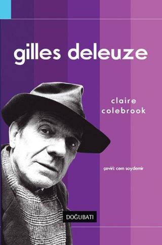Gilles Deleuze - Claire Colebrook - Doğu Batı Yayınları