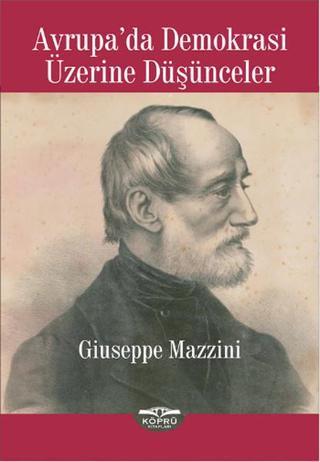 Avrupa'da Demokrasi Üzerine Düşünceler Giuseppe Mazzini Köprü Kitapları