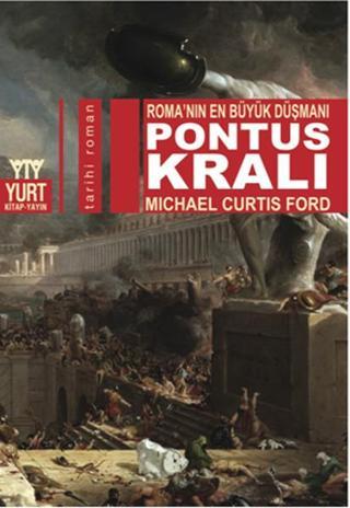 Pontus Kralı - Michail Curtis Ford - Yurt Kitap Yayın