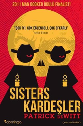 Sisters Kardeşler - Patrick DeWitt - Domingo Yayınevi