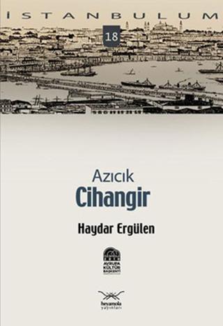 Azıcık Cihangir - Haydar Ergülen - Heyamola Yayınları
