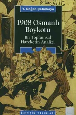 1908 Osmanlı Boykotu - Y. Doğan Çetinkaya - İletişim Yayınları
