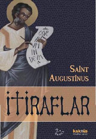 İtiraflar - Saint Augustinus - Kaknüs Yayınları