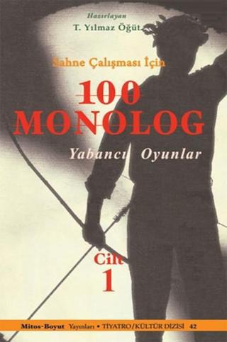 Sahne Çalışması İçin 100 Monolog  Cilt 1 - Turhan Yılmaz Öğüt - Mitos Boyut Yayınları