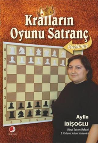 Kralların Oyunu Satranç - Aylin İbişoğlu - Sinemis Yayınları