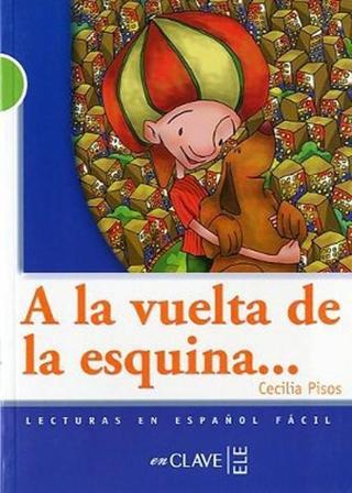 A la Vuelta de la Esquina... (LG Nivel-2) İspanyolca Okuma Kitabı - Cecilia Pisos - Nüans