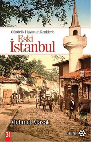 Eski İstanbul - Mehmet Mazak - Yeditepe Yayınevi