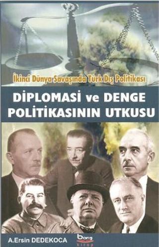 Diplomasi ve Denge Politikasının Utkusu - A. Ersin Dedekoca - Barış Platin