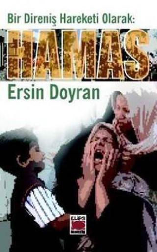Bir Direniş Hareketi Olarak : Hamas - Ersin Doyran - Elips Kitapları