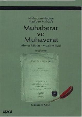 Mithat'tan Naci'ye Naci'den Mithat'a Muhaberat ve Muhaverat - Muallim Naci - Çizgi Kitabevi