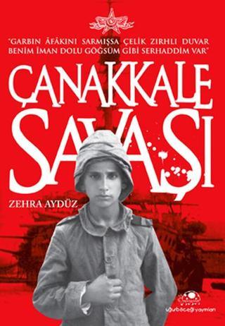 Çanakkale Savaşı - Zehra Aydüz - Uğurböceği