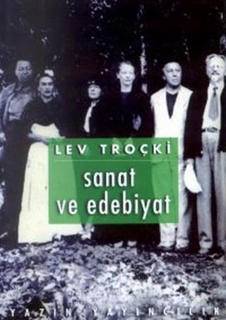 Sanat ve Edebiyat - Lev Troçki - Yazın Yayınları