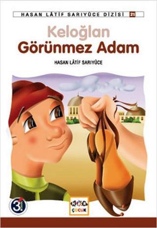 Keloğlan Görünmez Adam / Anadolu Masalları - Hasan Latif Sarıyüce - Nar Yayınları
