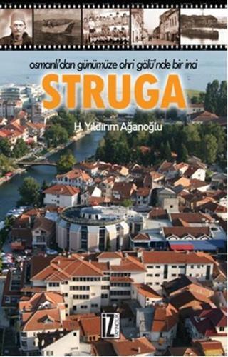Struga - H. Yıldırım Ağanoğlu - İz Yayıncılık