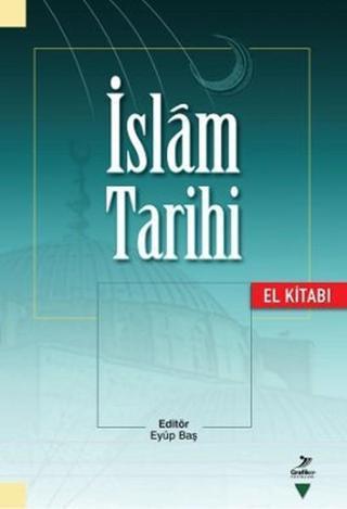 İslam Tarihi - Mehmet Özdemir - Grafiker Yayınları
