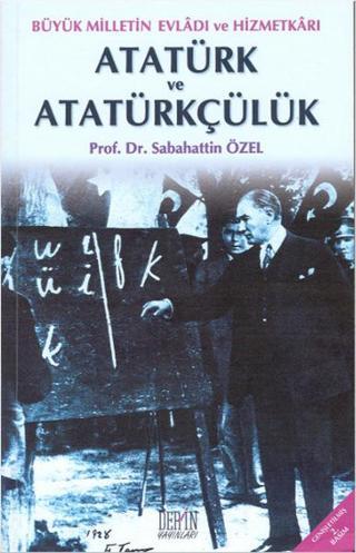 Atatürk ve Atatürkçülük - Sabahattin Özel - Der Yayınları