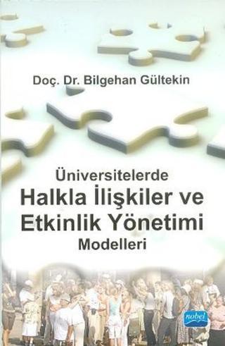 Üniversitelerde Halkla İlişkiler ve Etkinlik Yönetimi Modelleri - Bilgehan Gültekin - Nobel Akademik Yayıncılık
