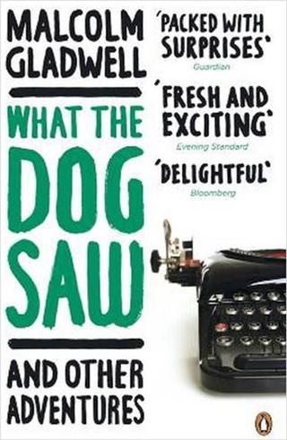 What the Dog Saw Malcolm Gladwell Penguin Books