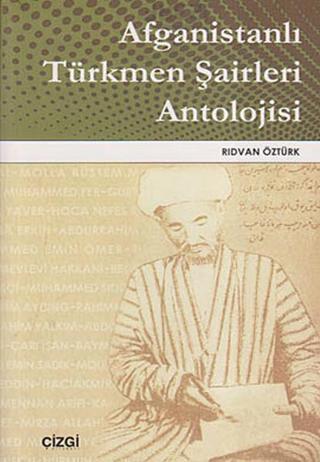 Afganistanlı Türkmen Şairleri Antolojisi - Rıdvan Öztürk - Çizgi Kitabevi