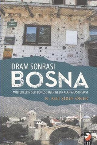 Dram Sonrası Bosna - N. Aslı Şirin Öner - IQ Kültür Sanat Yayıncılık