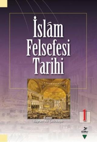İslam Felsefesi Tarihi 1 - Fatih Toktaş - Grafiker Yayınları