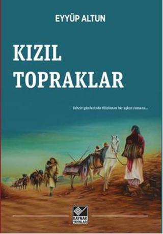 Kızıl Topraklar - Eyyüp Altun - Kaynak Yayınları