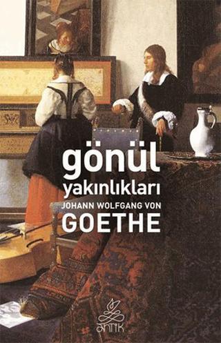 Gönül Yakınlıkları - Johann Wolfgang Von Goethe - Antik Kitap