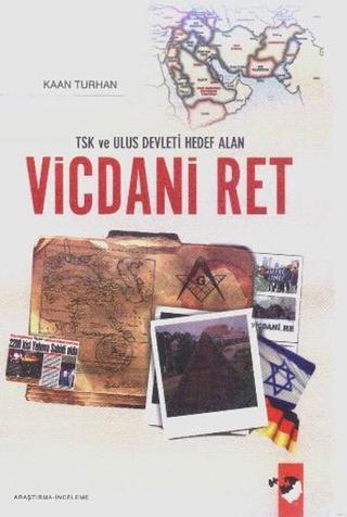 TSK Ve Ulus Devleti Hedef Alan Vicdani Ret - Kaan Turhan - IQ Kültür Sanat Yayıncılık
