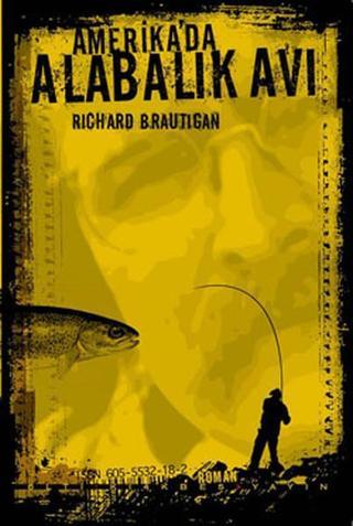 Amerika'da Alabalık Avı - Richard Brautigan - Altıkırkbeş Basın Yayın