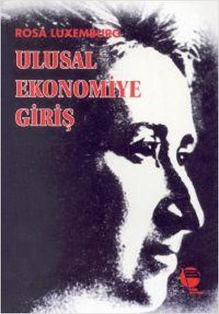Ulusal Ekonomiye Giriş - Rosa Luxemburg - Belge Yayınları