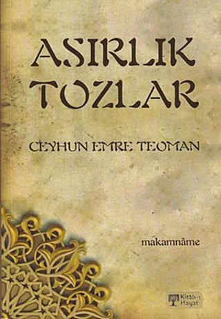 Asırlık Tozlar - Ceyhun Emre Teoman - Kitab-ı Hayat