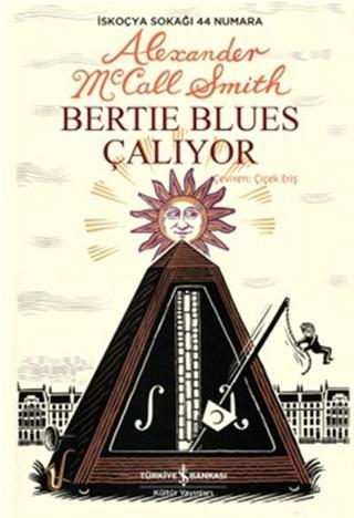 Bertie Blues Çalıyor - Alexander McCall Smith - İş Bankası Kültür Yayınları