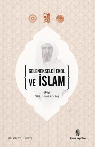 Gelenekselci Ekol ve İslam - Nurullah Koltaş - İnsan Yayınları