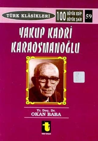 Yakup Kadri Karaosmanoğlu - Yakup Kadri Karaosmanoğlu - Toker Yayınları