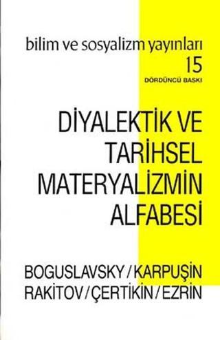 Diyalektik ve Tarihsel Materyalizmin Alfabesi - V. A. Karpuşin - Bilim ve Sosyalizm Yayınları