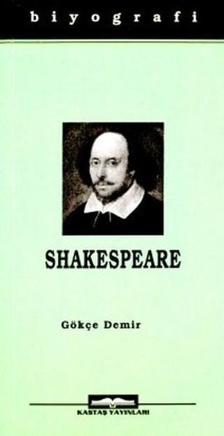 William ShakespeareHayatı ve Eserleri - Gökçe Demir - Kastaş Yayınları