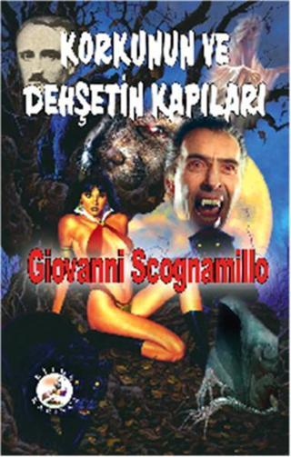 Korkunun ve Dehşetin Kapıları - Giovanni Scognamillo - Bilge Karınca Yayınları