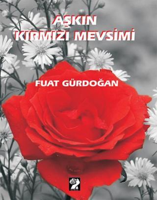 Aşkın Kırmızı Mevsimi - Fuat Gürdoğan - İştirak Yayınları
