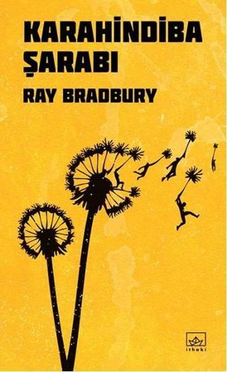 Karahindiba Şarabı - Ray Bradbury - İthaki Yayınları