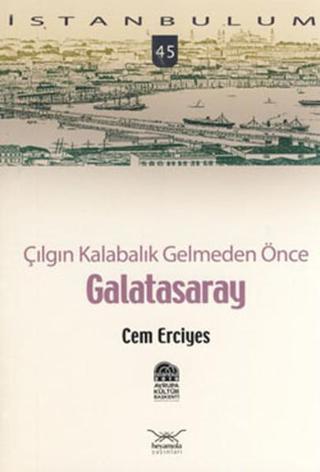 Çılgın Kalabalık Gelmeden Önce - Galatasaray - Cem Erciyes - Heyamola Yayınları