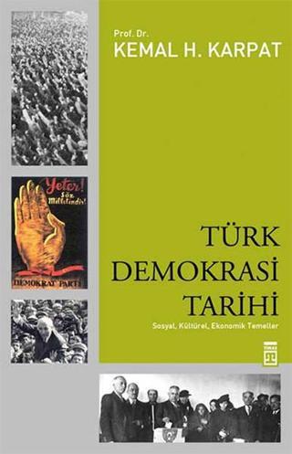 Türk Demokrasi Tarihi - Kemal H. Karpat - Timaş Yayınları