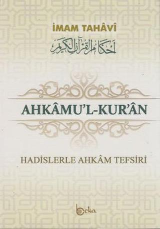 Ahkamu'l-Kur'an (3 Cilt Takım) - Ebu Ca'fer Et-Tahavi - Beka Yayınları