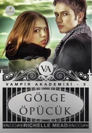 Gölge Öpücük - Vampir Akademisi 3.Kitap - Richelle Mead - Artemis Yayınları