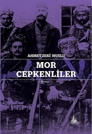 Mor Cepkenliler - Ahmet Zeki Muslu - Yitik Ülke Yayınları