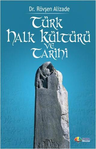 Türk Halk Kültürü ve Tarihi - Rövşen Alizade - Karma Kitaplar Yayınevi