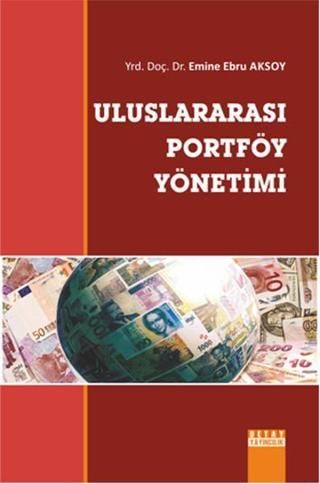 Uluslararası Portföy Yönetimi - Emine Ebru Aksoy - Detay Yayıncılık