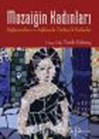 Mozaiğin Kadınları - Tarık Solmuş - Sistem Yayıncılık