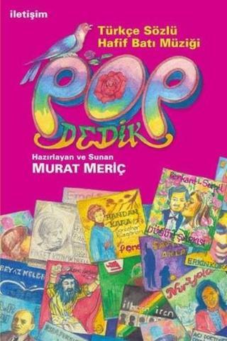 Pop Dedik - Murat Meriç - İletişim Yayınları